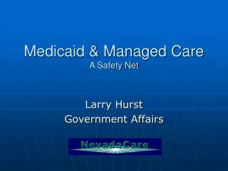 Medicaid &amp; Managed Care A Safety Net