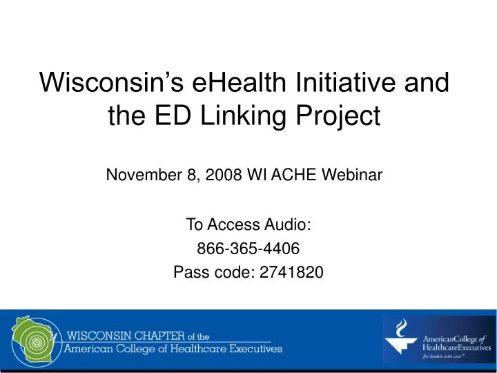 wisconsin s ehealth initiative and the ed linking project november 8 2008 wi ache webinar