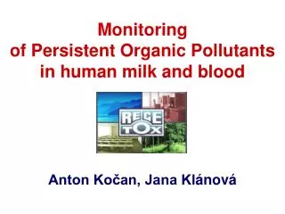 Monitoring of Persistent Organic Pollutants in h uman m ilk and b lood