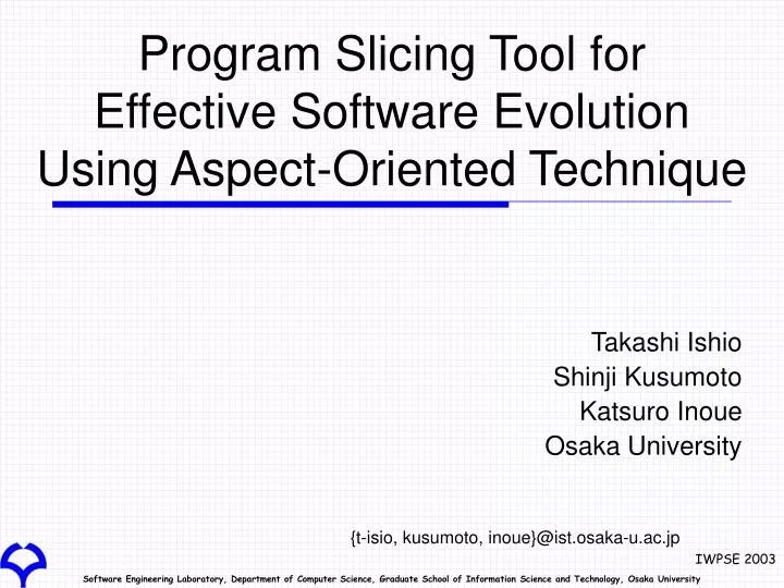 program slicing tool for effective software evolution using aspect oriented technique