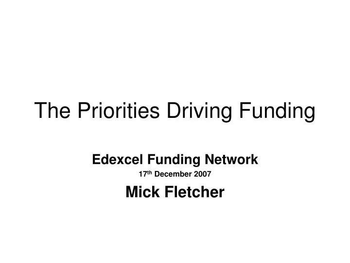 the priorities driving funding
