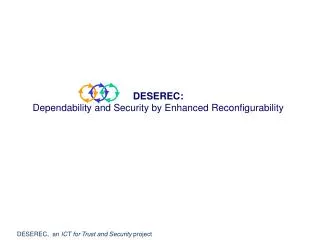 DESEREC: Dependability and Security by Enhanced Reconfigurability