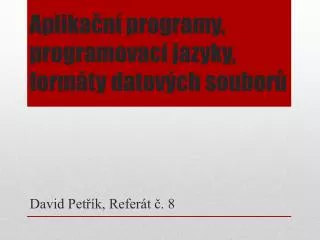 aplika n programy programovac jazyky form ty datov ch soubor