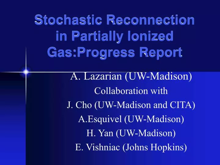 stochastic reconnection in partially ionized gas progress report