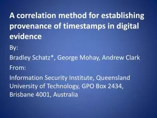 A correlation method for establishing provenance of timestamps in digital evidence By: