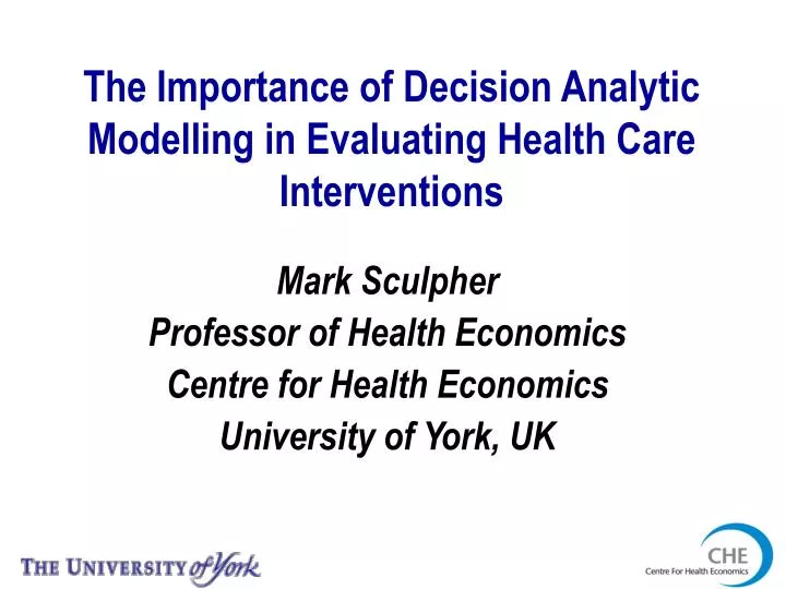 the importance of decision analytic modelling in evaluating health care interventions