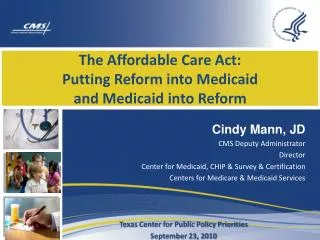 The Affordable Care Act: Putting Reform into Medicaid and Medicaid into Reform