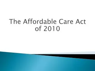 The Affordable Care Act of 2010