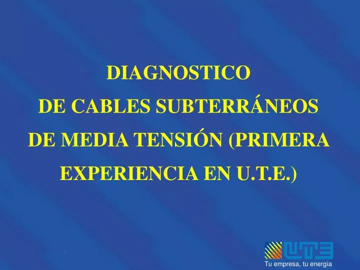 diagnostico de cables subterr neos de media tensi n primera experiencia en u t e