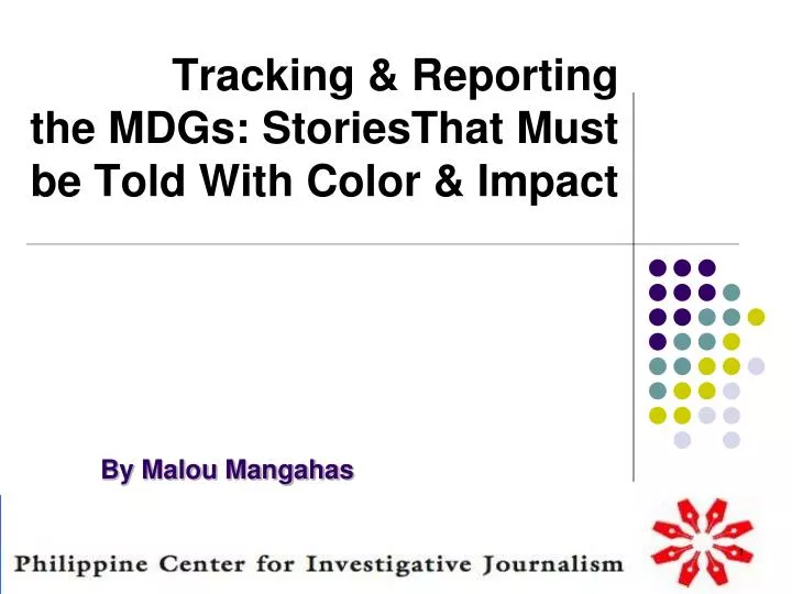 tracking reporting the mdgs storiesthat must be told with color impact