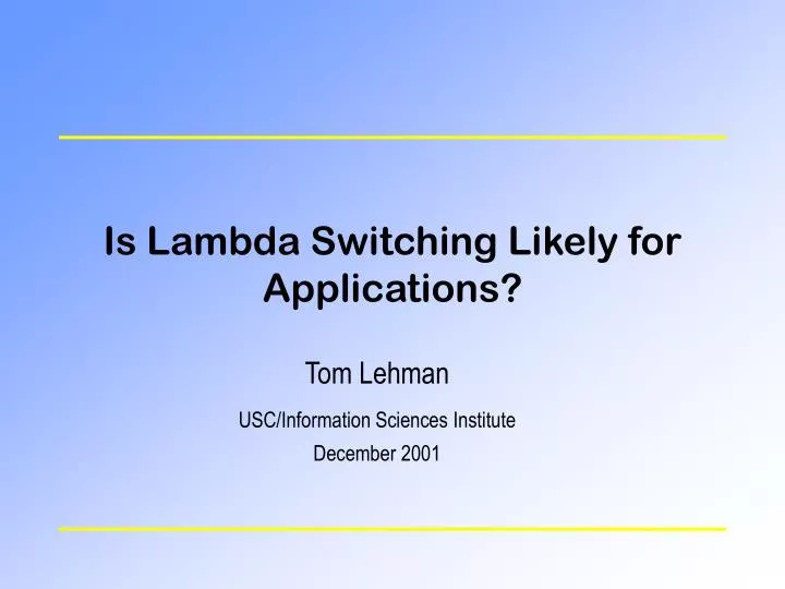 is lambda switching likely for applications