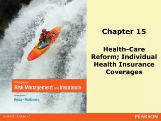 Chapter 15 Health-Care Reform; Individual Health Insurance Coverages