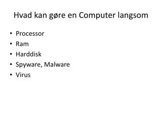 hvad kan g re en computer langsom