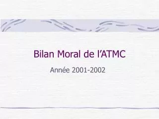 bilan moral de l atmc