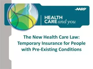 The New Health Care Law: Temporary Insurance for People with Pre-Existing Conditions
