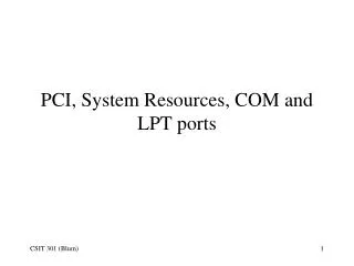PCI, System Resources, COM and LPT ports