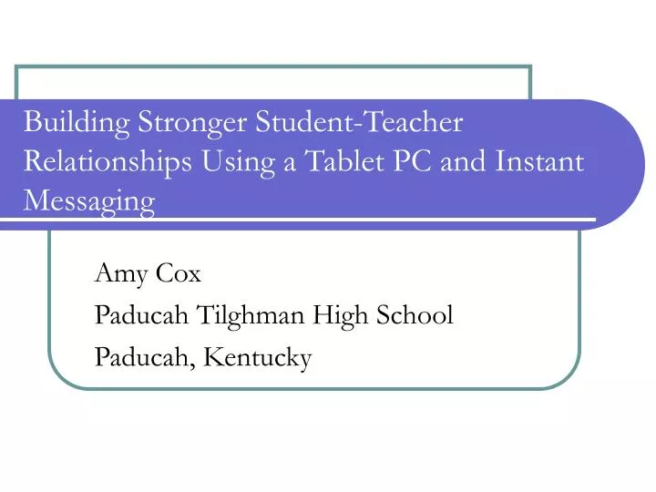 building stronger student teacher relationships using a tablet pc and instant messaging