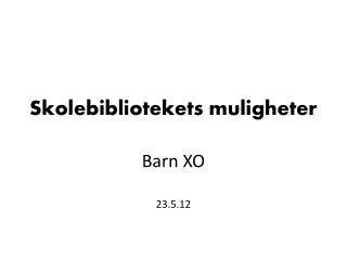 skolebibliotekets muligheter