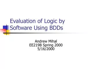 Evaluation of Logic by Software Using BDDs