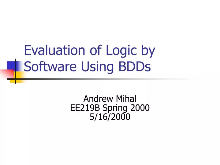 evaluation of logic by software using bdds