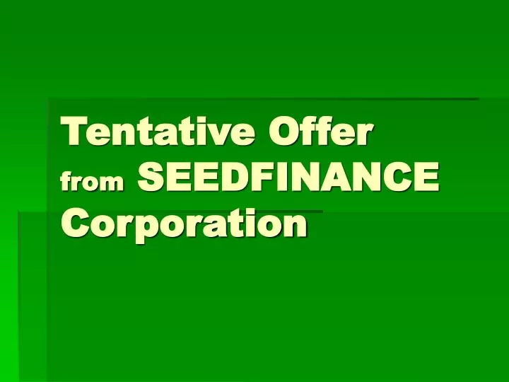 tentative offer from seedfinance corporation