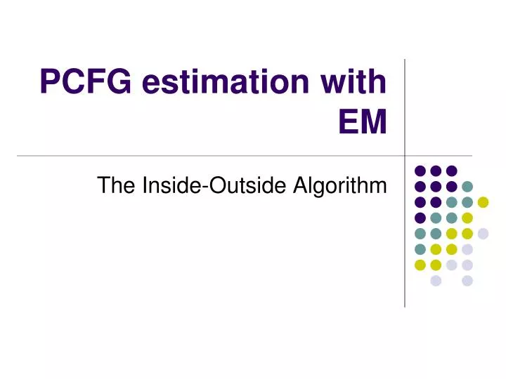 pcfg estimation with em