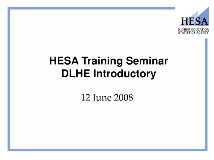 hesa training seminar dlhe introductory