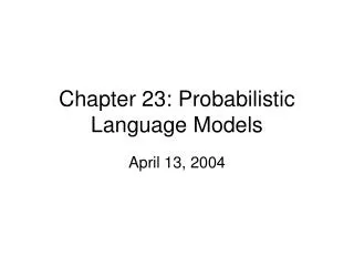 Chapter 23: Probabilistic Language Models