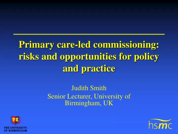 primary care led commissioning risks and opportunities for policy and practice