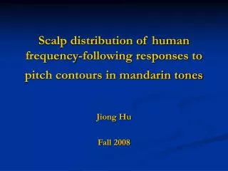 Scalp distribution of human frequency-following responses to pitch contours in mandarin tones
