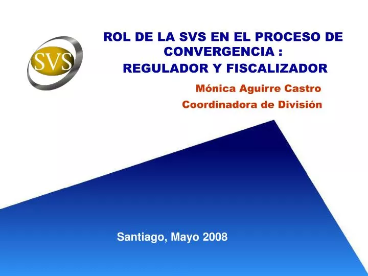 rol de la svs en el proceso de convergencia regulador y fiscalizador