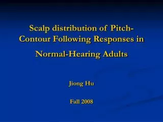 Scalp distribution of Pitch-Contour Following Responses in Normal-Hearing Adults