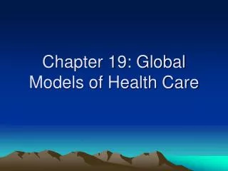 Chapter 19: Global Models of Health Care