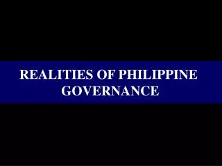 REALITIES OF PHILIPPINE GOVERNANCE
