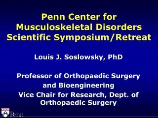 Penn Center for Musculoskeletal Disorders Scientific Symposium/Retreat