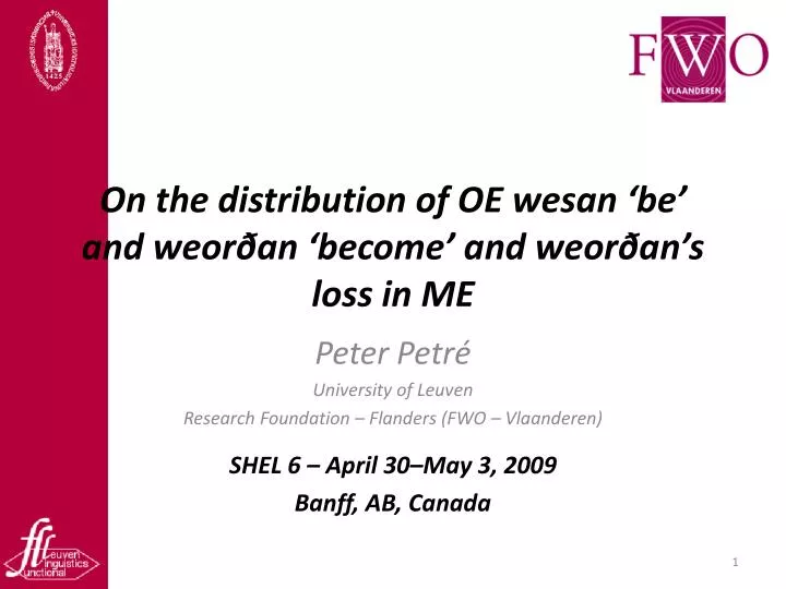 on the distribution of oe wesan be and weor an become and weor an s loss in me