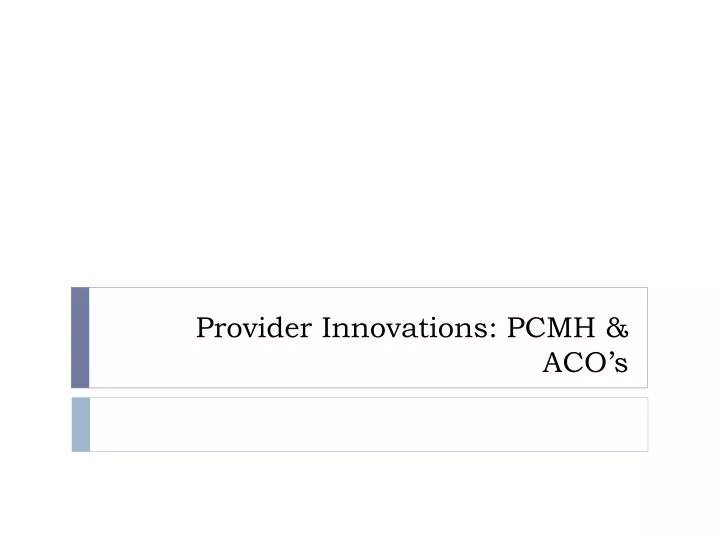 provider innovations pcmh aco s