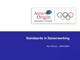 standaards in samenwerking alex stroom 06 04 2004