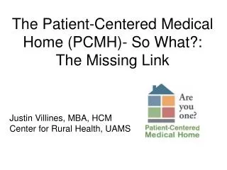The Patient-Centered Medical Home (PCMH)- So What?: The Missing Link