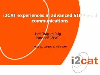 i2CAT experiences in advanced SIP-based communications