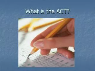 What is the ACT?