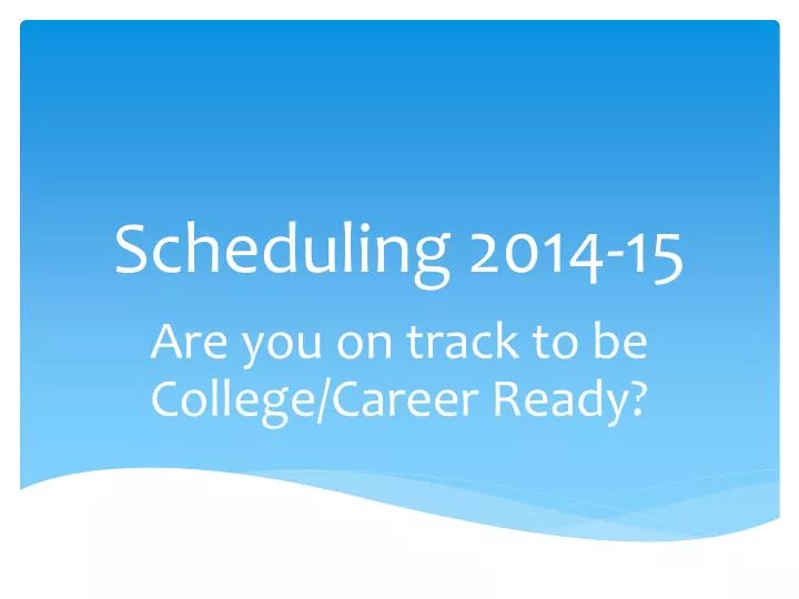 scheduling 2014 15