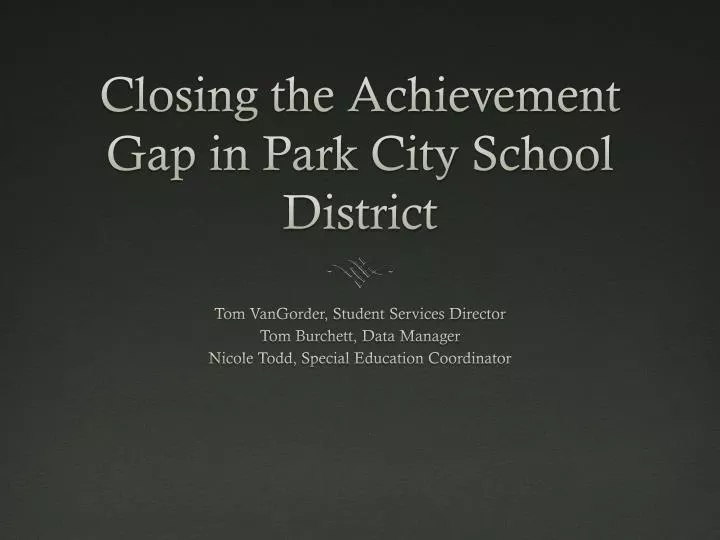 closing the achievement gap in park city school district
