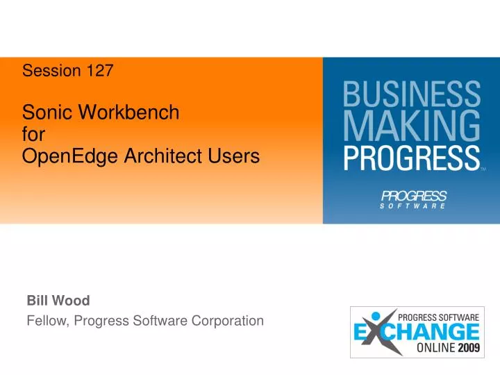 sonic workbench for openedge architect users