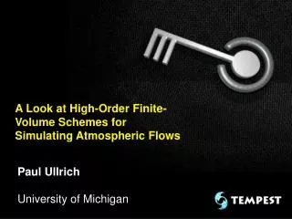 A Look at High-Order Finite-Volume Schemes for Simulating Atmospheric Flows
