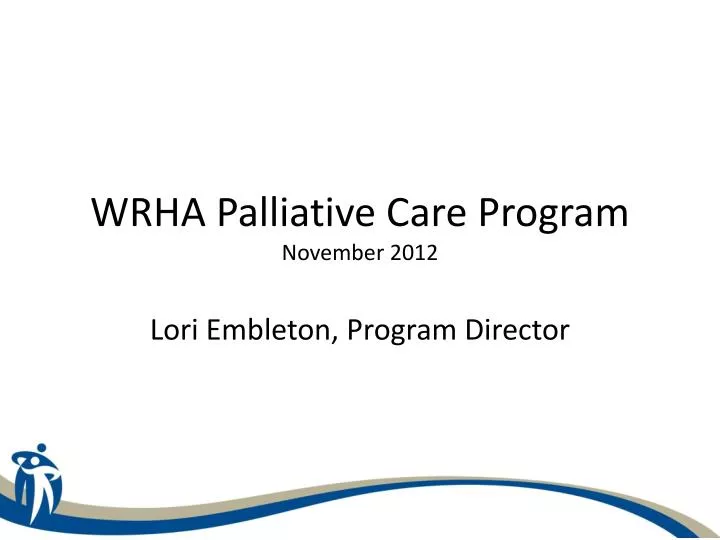 wrha palliative care program november 2012