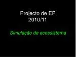Projecto de EP 2010/11 - slide 1