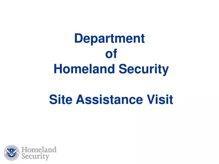 department of homeland security site assistance visit