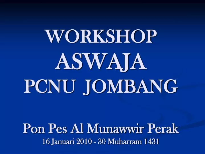 workshop aswaja pcnu jombang pon pes al munawwir perak 16 januari 2010 30 muharram 1431