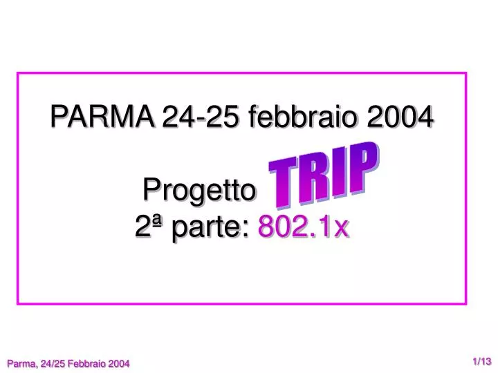 parma 24 25 febbraio 2004 progetto trip 2 parte 802 1x